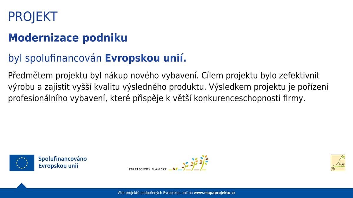 PROJEKT Modernizace projektu byl spolufinancován Evropskou unií